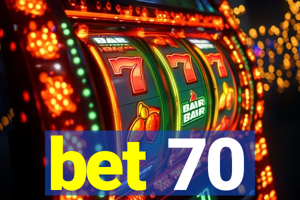 bet 70